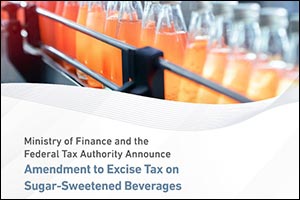 Ministry of Finance and Federal Tax Authority Announce Amendment to Excise Tax on Sugar Sweetened Be ...